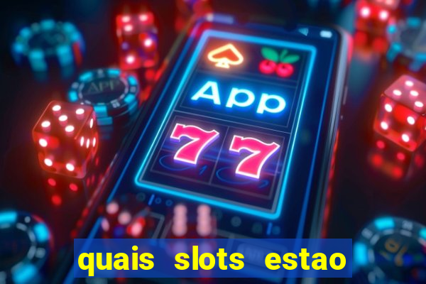 quais slots estao pagando agora